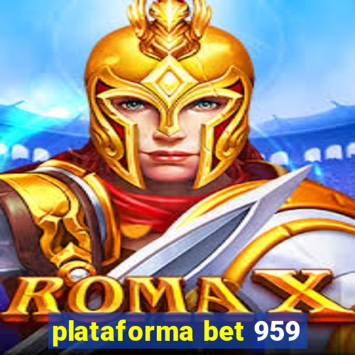 plataforma bet 959